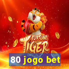 80 jogo bet