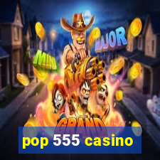 pop 555 casino