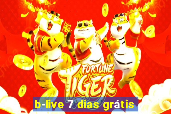 b-live 7 dias grátis