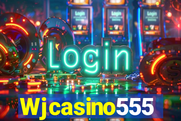 Wjcasino555