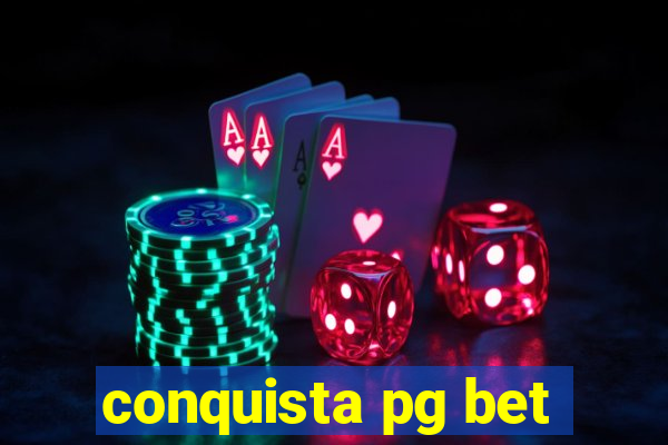 conquista pg bet