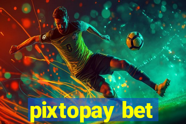 pixtopay bet