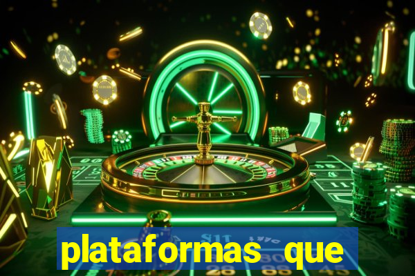 plataformas que estao pagando bem