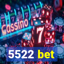 5522 bet