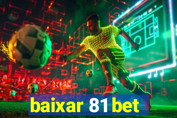 baixar 81 bet