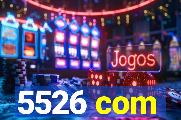 5526 com