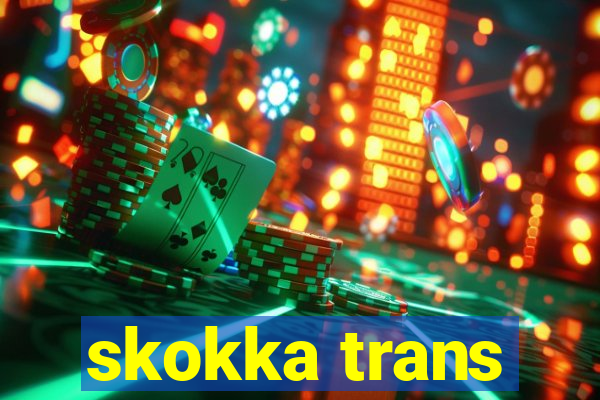 skokka trans