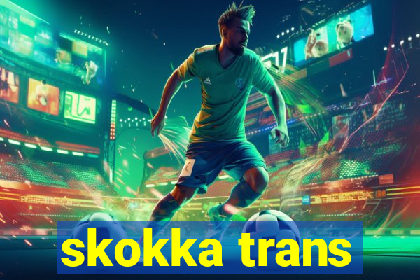 skokka trans