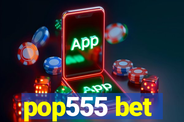 pop555 bet