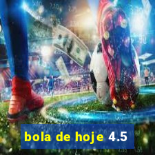 bola de hoje 4.5