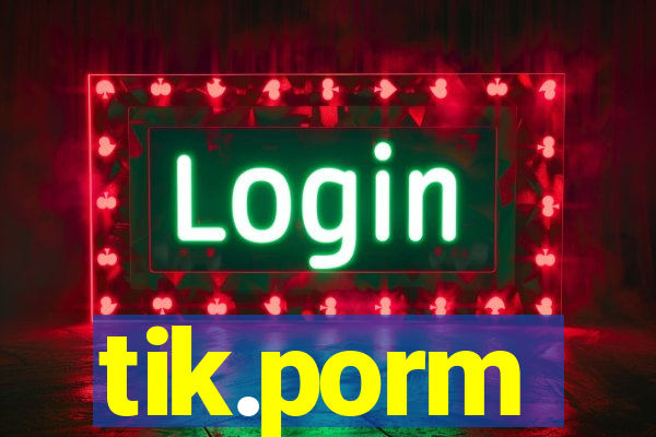 tik.porm