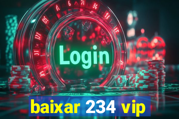 baixar 234 vip