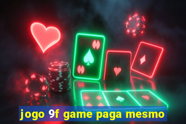 jogo 9f game paga mesmo