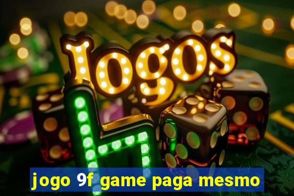 jogo 9f game paga mesmo