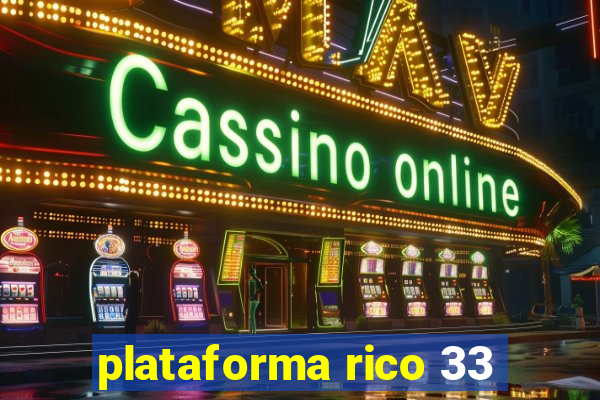 plataforma rico 33