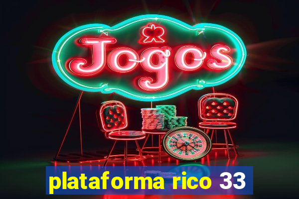 plataforma rico 33