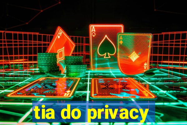 tia do privacy