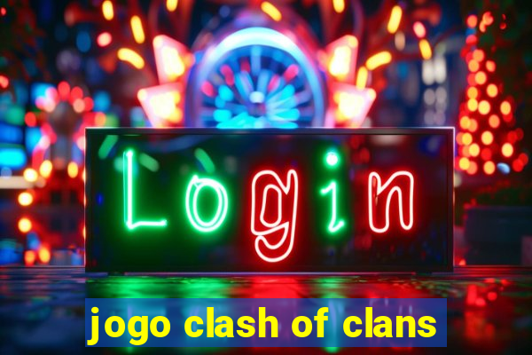 jogo clash of clans