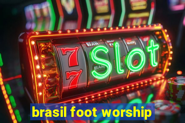 brasil foot worship