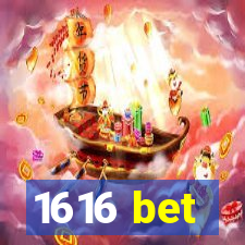 1616 bet