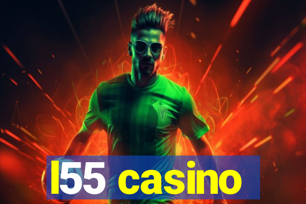 l55 casino