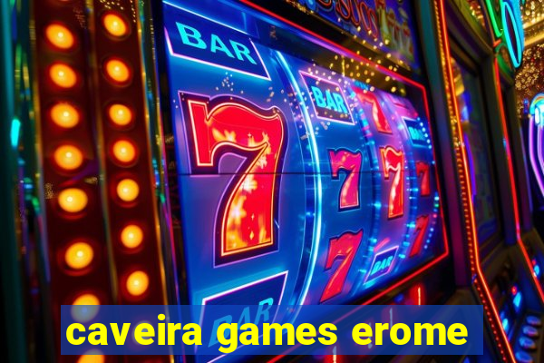 caveira games erome