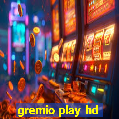 gremio play hd