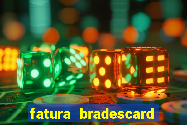 fatura bradescard casas bahia