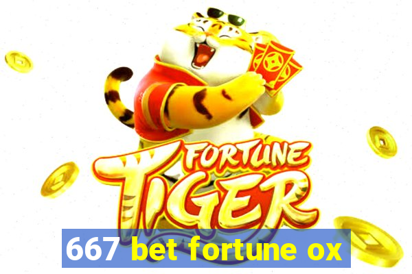 667 bet fortune ox