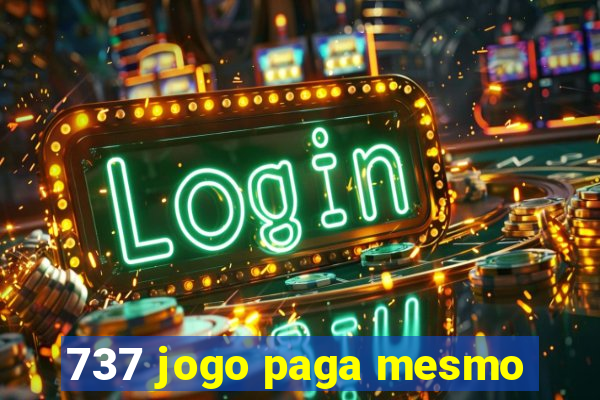 737 jogo paga mesmo