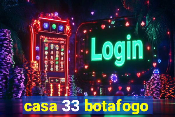 casa 33 botafogo