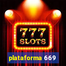 plataforma 669