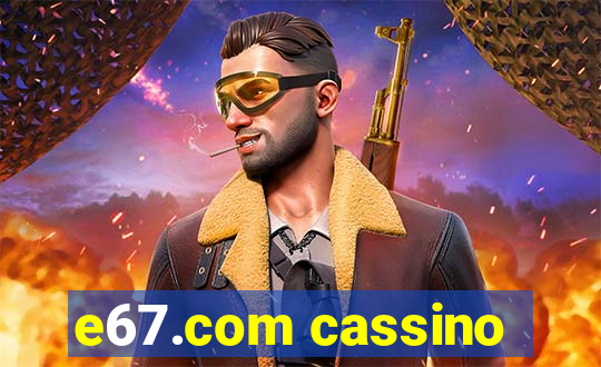 e67.com cassino