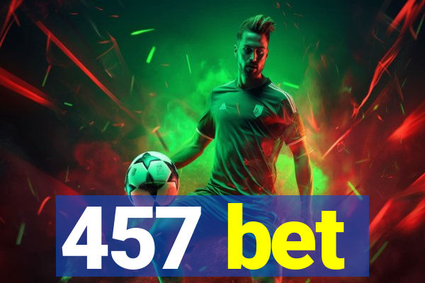 457 bet