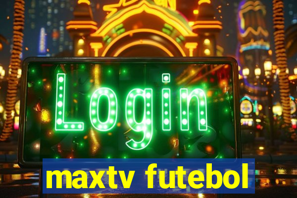 maxtv futebol