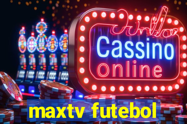 maxtv futebol