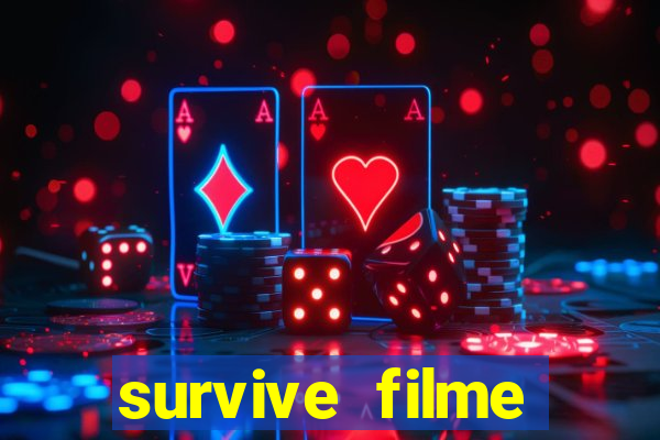 survive filme completo dublado