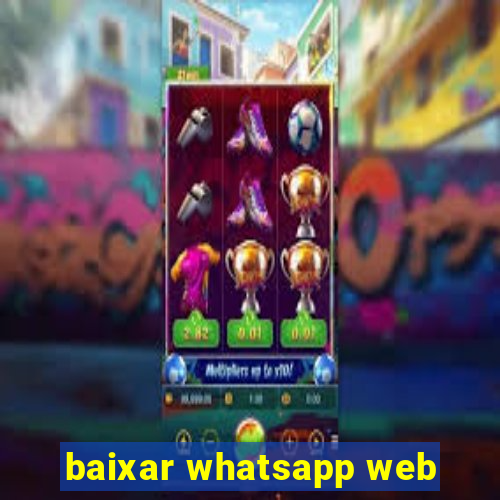 baixar whatsapp web