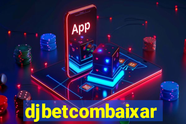 djbetcombaixar