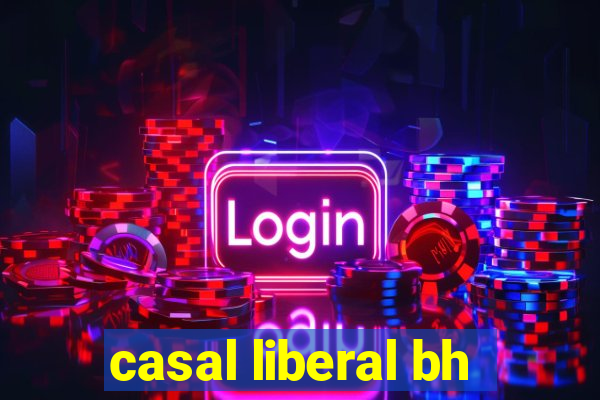 casal liberal bh