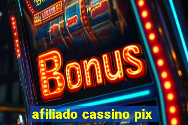 afiliado cassino pix