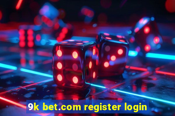 9k bet.com register login