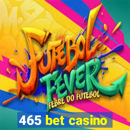 465 bet casino