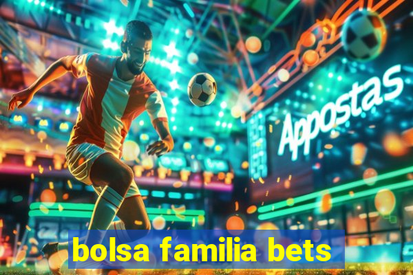 bolsa familia bets