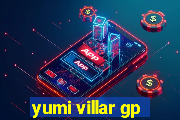 yumi villar gp