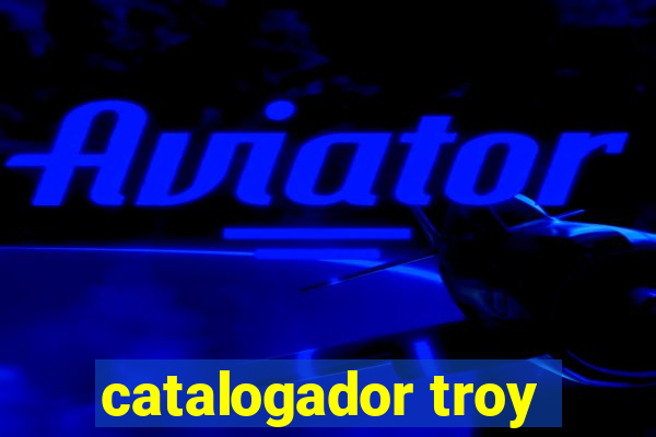 catalogador troy