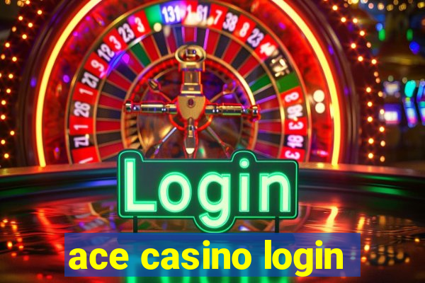 ace casino login