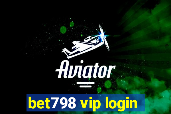 bet798 vip login