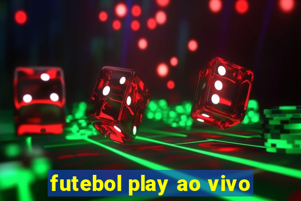 futebol play ao vivo