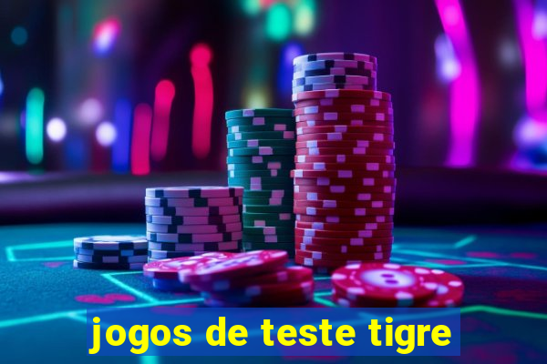 jogos de teste tigre